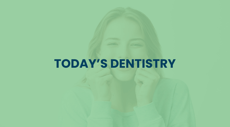 Today’s Dentistry